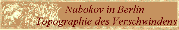 Nabokov in Berlin  
 Topographie des Verschwindens
