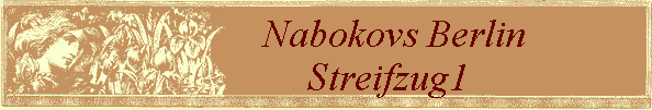 Nabokovs Berlin             
 Streifzug1